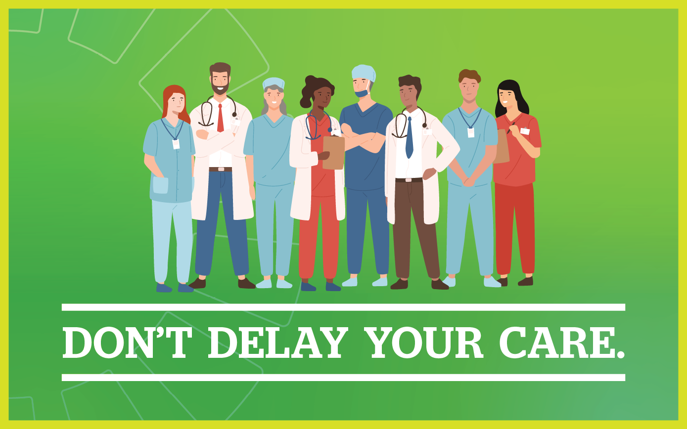 Do not delay your healthcare - an important message from the health care community